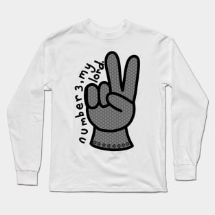 Number 3, my lord. Long Sleeve T-Shirt